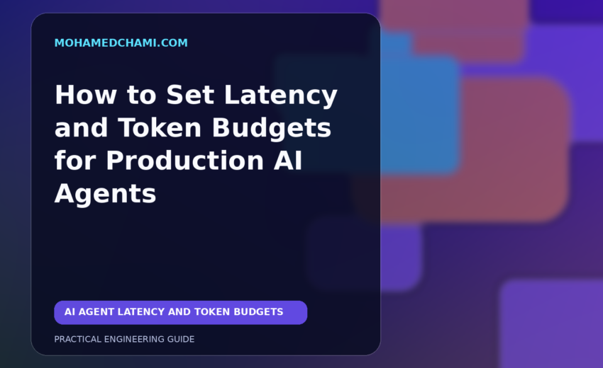 How to Set Latency and Token Budgets for Production AI Agents