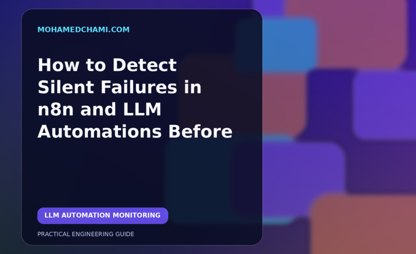 How to Detect Silent Failures in n8n and LLM Automations Before