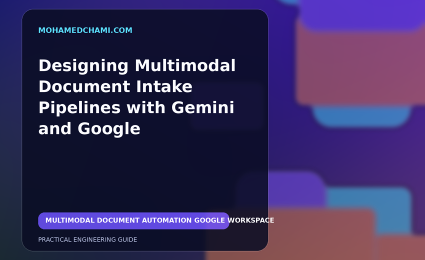 Designing Multimodal Document Intake Pipelines with Gemini and Google