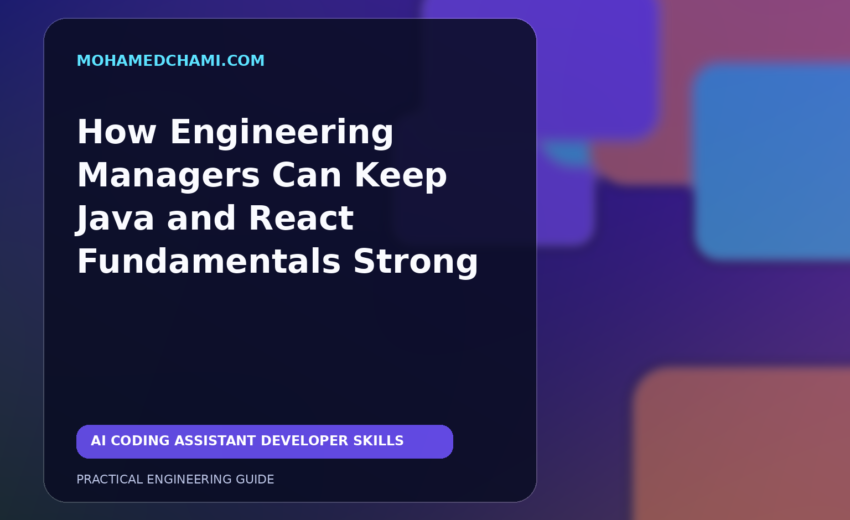 How Engineering Managers Can Keep Java and React Fundamentals Strong