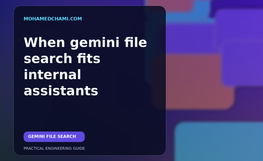 When gemini file search fits internal assistants